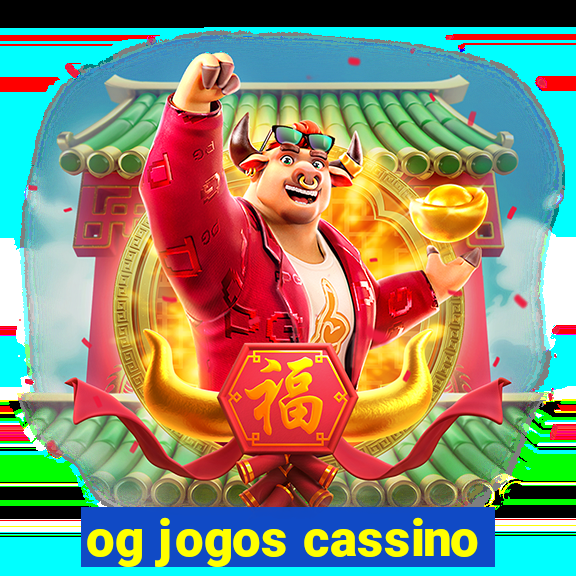 og jogos cassino